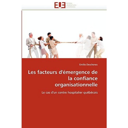 Les Facteurs D''Emergence de La Confiance Organisationnelle Paperback, Univ Europeenne