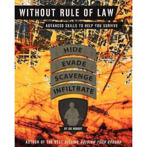 Without Rule of Law: Advanced Skills to Help You Survive Paperback, Prepperpress.com