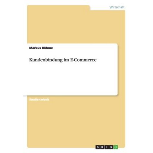 Kundenbindung Im E-Commerce Paperback, Grin Publishing
