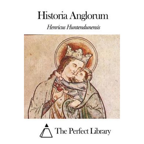 Historia Anglorum Paperback, Createspace