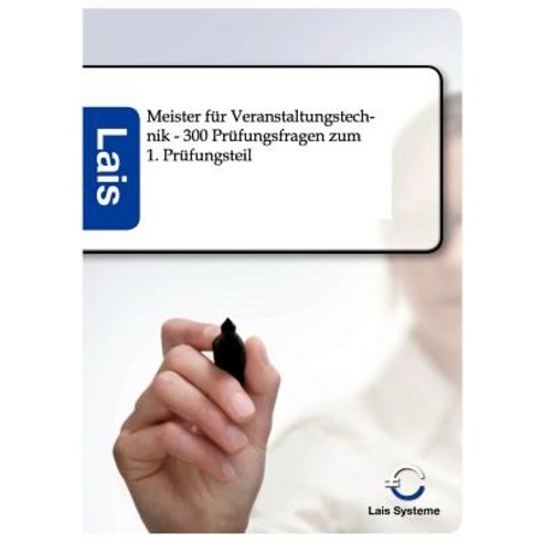 Meister Fur Veranstaltungstechnik - 300 Prufungsfragen Zum 1. Prufungsteil Paperback, Sarastro Gmbh