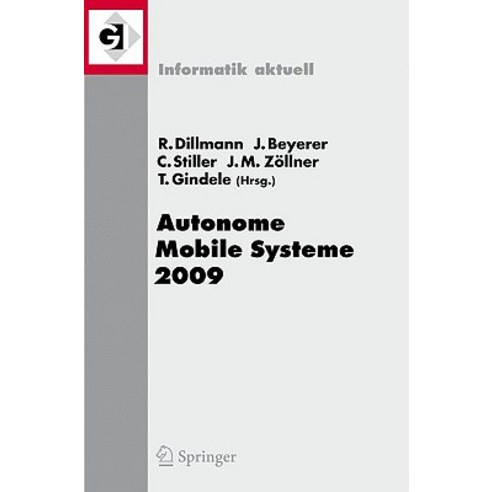 Autonome Mobile Systeme 2009: 21. Fachgesprach Karlsruhe 3./4. Dezember 2009 Paperback, Springer
