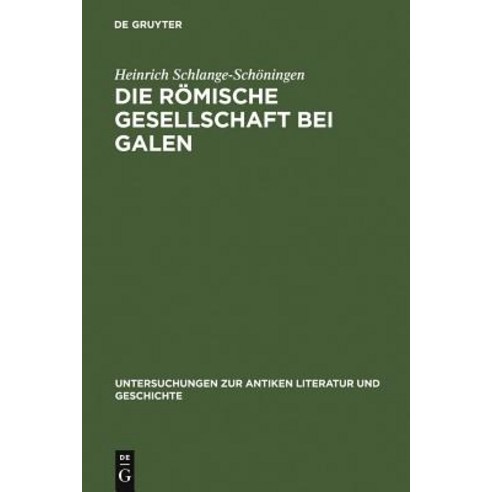 Die Romische Gesellschaft Bei Galen: Biographie Und Sozialgeschichte Hardcover, Walter de Gruyter