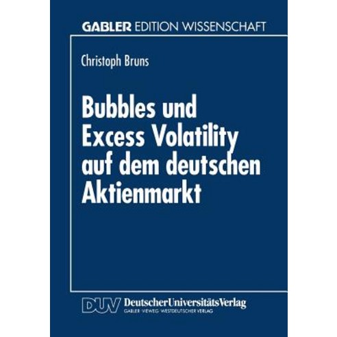 Bubbles Und Excess Volatility Auf Dem Deutschen Aktienmarkt Paperback, Deutscher Universitatsverlag