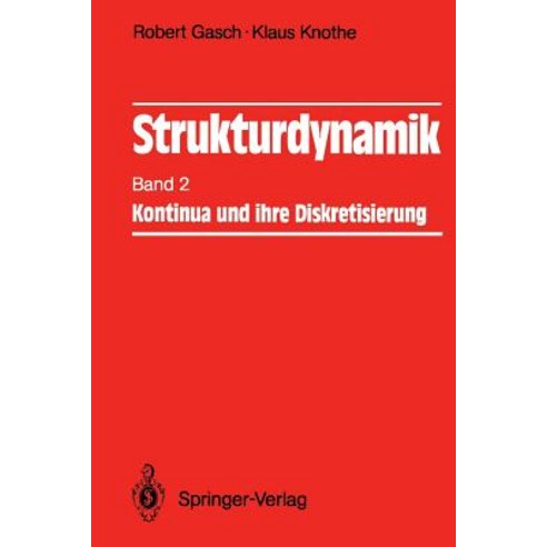 Strukturdynamik: Band 2: Kontinua Und Ihre Diskretisierung Paperback, Springer