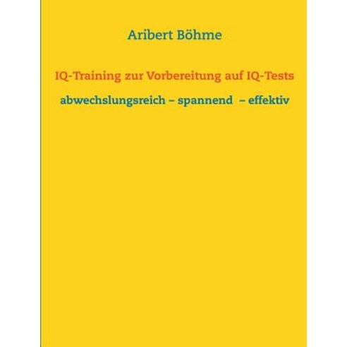 IQ-Training Zur Vorbereitung Auf IQ-Tests Paperback, Books on Demand