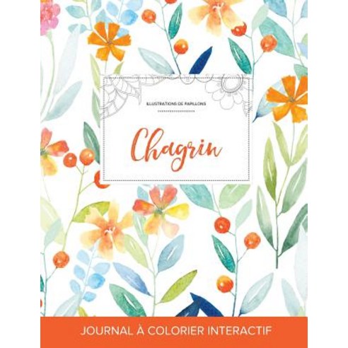 Journal de Coloration Adulte: Chagrin (Illustrations de Papillons Floral Printanier) Paperback, Adult Coloring Journal Press