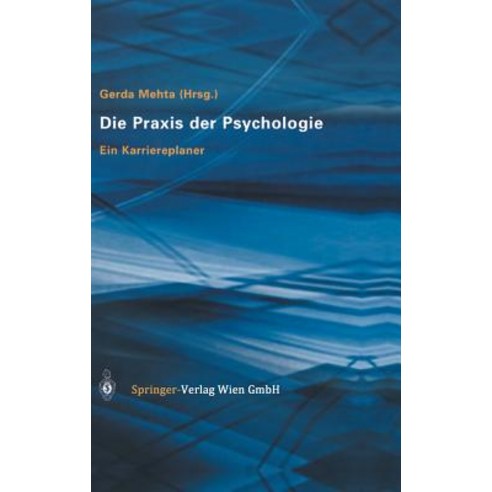 Die Praxis Der Psychologie: Ein Karriereplaner Hardcover, Springer