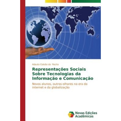 Representacoes Sociais Sobre Tecnologias Da Informacao E Comunicacao Paperback, Novas Edicoes Academicas