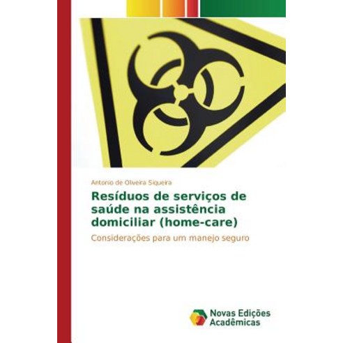 Residuos de Servicos de Saude Na Assistencia Domiciliar (Home-Care) Paperback, Novas Edicoes Academicas