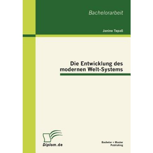 Die Entwicklung Des Modernen Welt-Systems Paperback, Bachelor + Master Publishing
