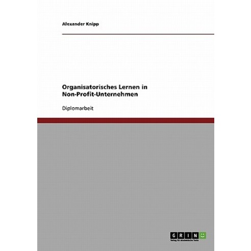 Organisatorisches Lernen in Non-Profit-Unternehmen Paperback, Grin Publishing
