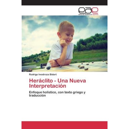 Heraclito - Una Nueva Interpretacion Paperback, Editorial Academica Espanola