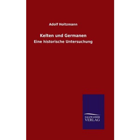 Kelten Und Germanen Hardcover, Salzwasser-Verlag Gmbh