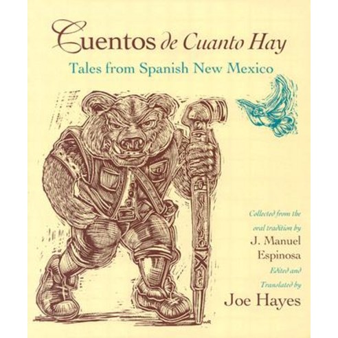 Cuentos de Cuanto Hay: Tales from Spanish New Mexico = Tales of Olden Times Paperback, University of New Mexico Press