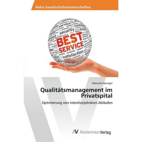 Qualitatsmanagement Im Privatspital Paperback, AV Akademikerverlag