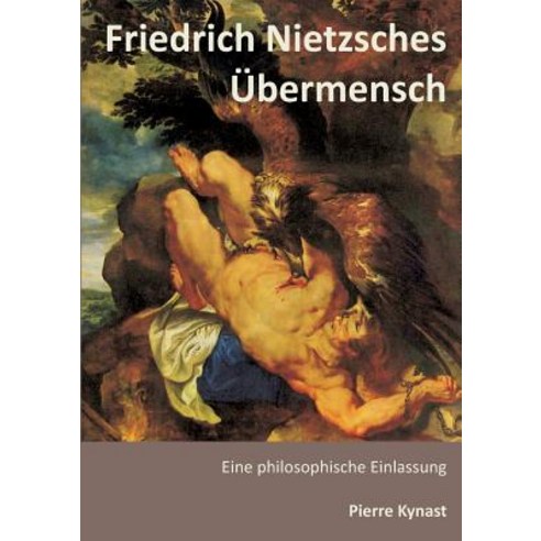Friedrich Nietzsches Ubermensch Paperback, Kynast