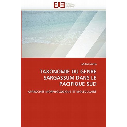 Taxonomie Du Genre Sargassum Dans Le Pacifique Sud Paperback, Univ Europeenne