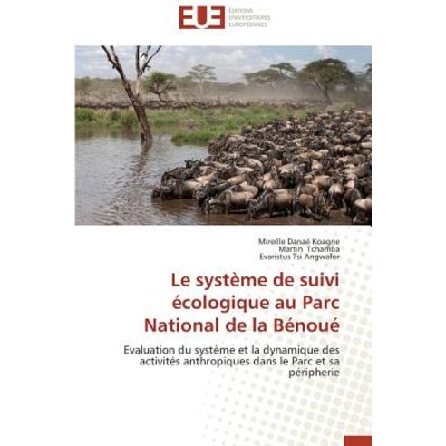 Le Systeme de Suivi Ecologique Au Parc National de La Benoue Paperback, Univ Europeenne