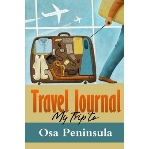 Travel Journal: My Trip to Osa Peninsula Paperback, Lulu.com