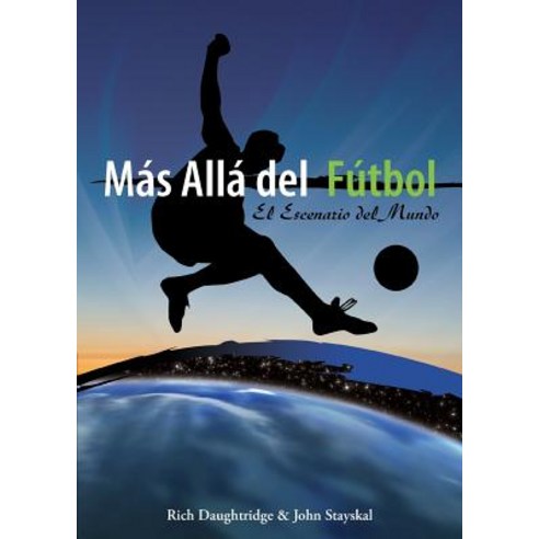 Mas Alla del Futbol: El Escenario del Mundo Paperback, McDougal Publishing Company