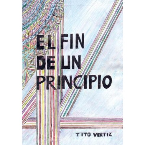 El Fin de Un Principio Hardcover, Palibrio