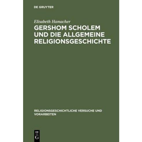 Gershom Scholem Und Die Allgemeine Religionsgeschichte Hardcover, de Gruyter