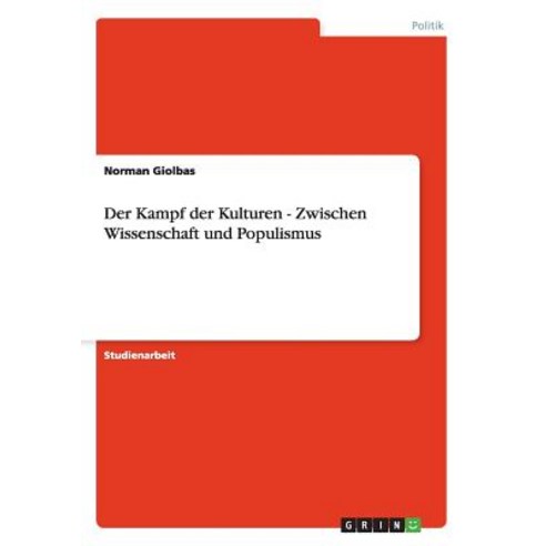 Der Kampf Der Kulturen - Zwischen Wissenschaft Und Populismus Paperback, Grin Publishing
