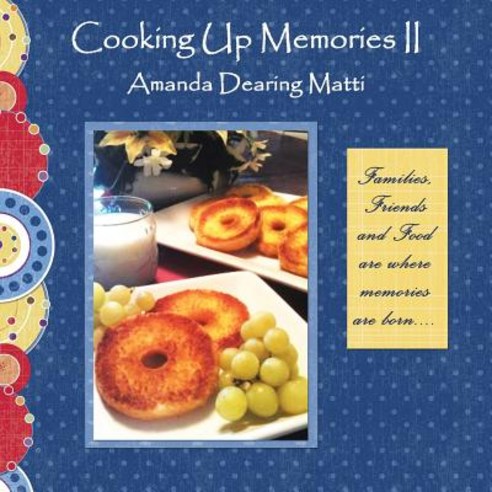 Cooking Up Memories II Paperback, Trafford Publishing