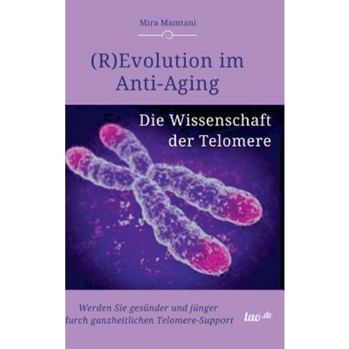 (R)Evolution Im Anti-Aging: Die Wissenschaft Der Telomere Hardcover, Tao.de in J. Kamphausen