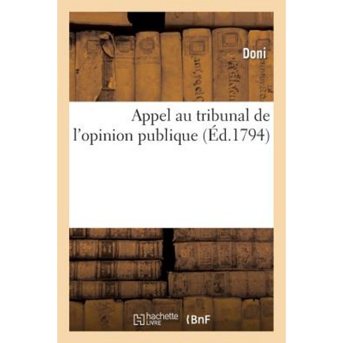 Appel Au Tribunal de L''Opinion Publique Paperback, Hachette Livre - Bnf
