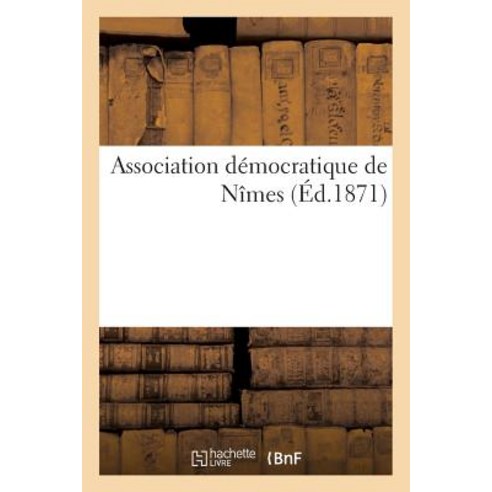 Association Democratique de Nimes Paperback, Hachette Livre Bnf