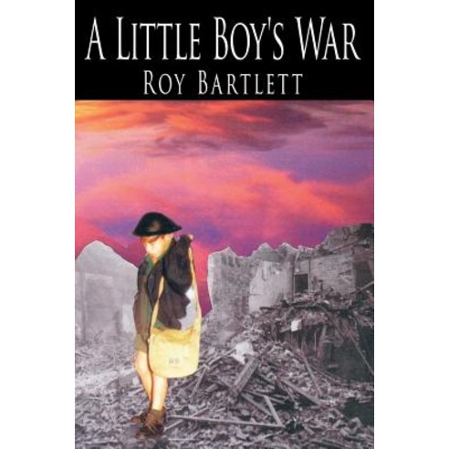 A Little Boy''s War Paperback, Authorhouse