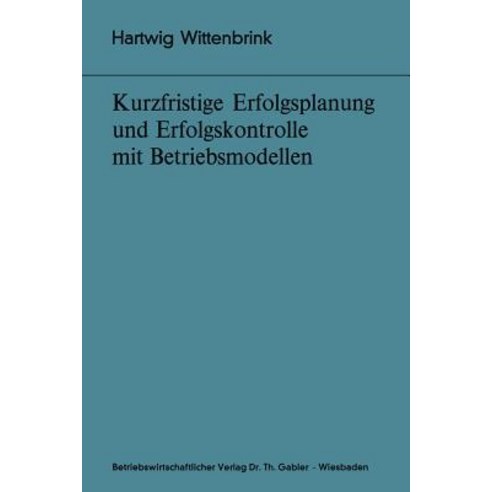 Kurzfristige Erfolgsplanung Und Erfolgskontrolle Mit Betriebsmodellen Paperback, Gabler Verlag