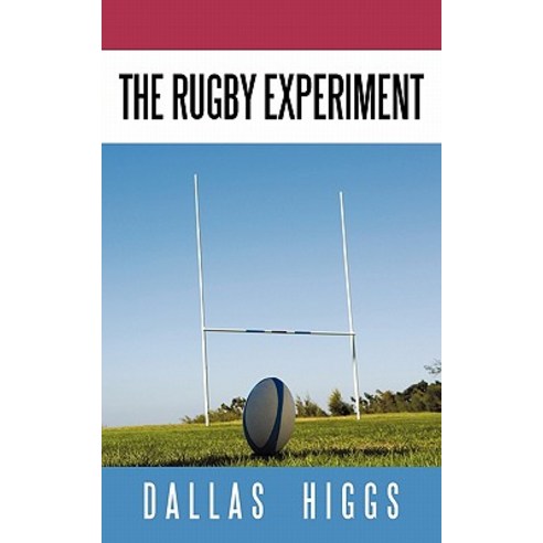 The Rugby Experiment Paperback, Authorhouse