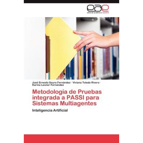 Metodologia de Pruebas Integrada a Passi Para Sistemas Multiagentes Paperback, Eae Editorial Academia Espanola