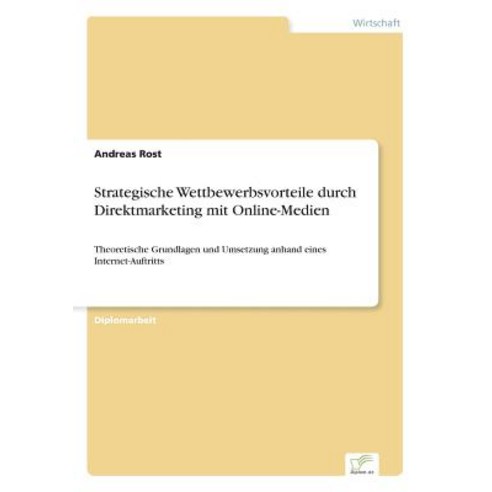 Strategische Wettbewerbsvorteile Durch Direktmarketing Mit Online-Medien Paperback, Diplom.de
