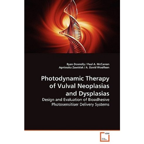 Photodynamic Therapy of Vulval Neoplasias and Dysplasias Paperback, VDM Verlag