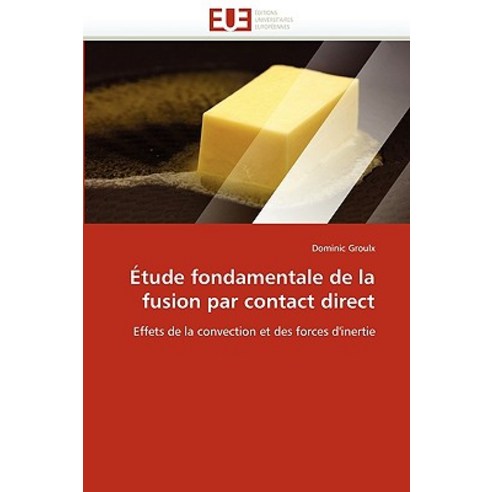 A0/00tude Fondamentale de La Fusion Par Contact Direct Paperback, Univ Europeenne