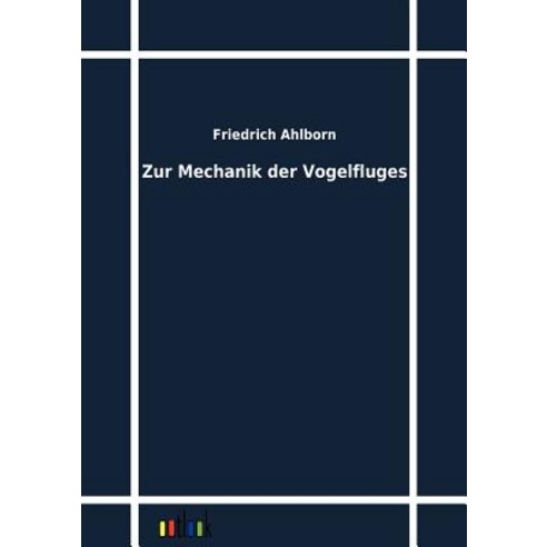 Zur Mechanik Der Vogelfluges Paperback, Outlook Verlag