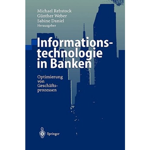 Informationstechnologie in Banken: Optimierung Von Geschaftsprozessen Hardcover, Springer
