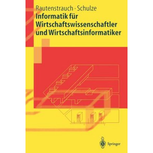 Informatik Fur Wirtschaftswissenschaftler Und Wirtschaftsinformatiker Paperback, Springer