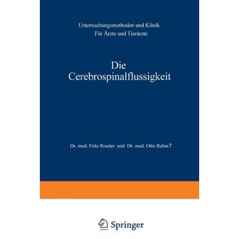 Die Cerebrospinalflussigkeit: Untersuchungsmethoden Und Klinik Fur Arzte Und Tierarzte Paperback, Springer