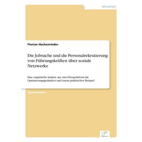 Die Jobsuche Und Die Personalrekrutierung Von Fuhrungskraften Uber Soziale Netzwerke Paperback, Diplom.de