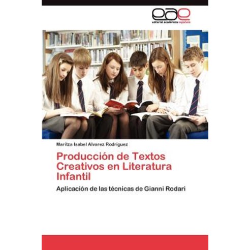 Produccion de Textos Creativos En Literatura Infantil Paperback, Eae Editorial Academia Espanola