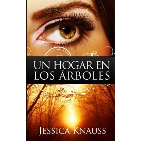 Un Hogar En Los Arboles Paperback, Createspace