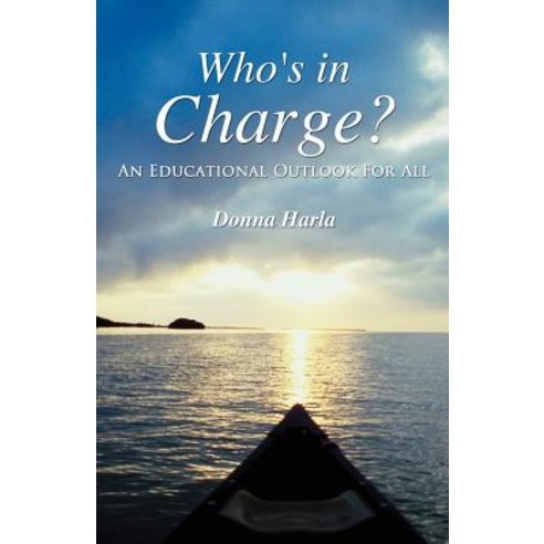 Who''s in Charge?: An Educational Outlook for All Paperback, Outskirts Press