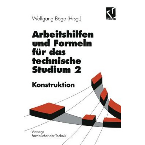 Arbeitshilfen Und Formeln Fur Das Technische Studium: Konstruktion Paperback, Vieweg+teubner Verlag