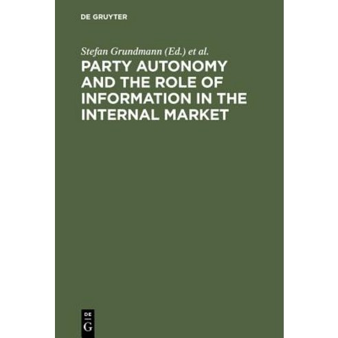 Party Autonomy and the Role of Information in the Internal Market Hardcover, Walter de Gruyter