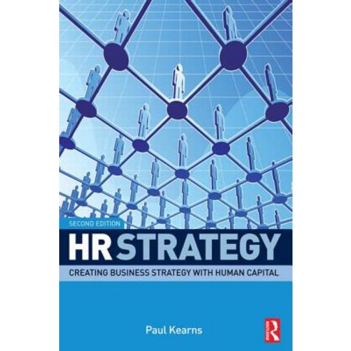 HR Strategy: Creating Business Strategy with Human Capital Paperback, S&t Titles